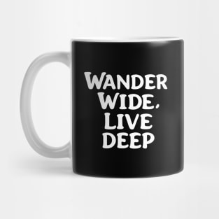 Wander wide, live deep Mug